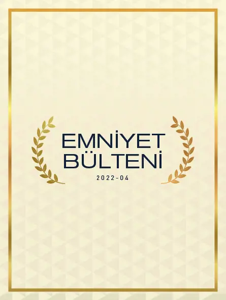 Emniyet Bülteni 2022 – 04