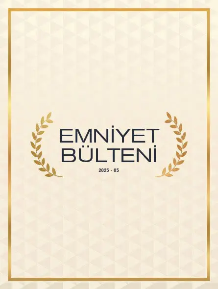 Emniyet Bülteni 2025 – 05