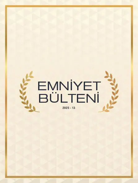 Emniyet Bülteni 2025 – 13