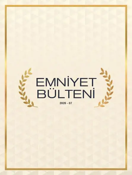 Emniyet Bülteni 2026 – 07