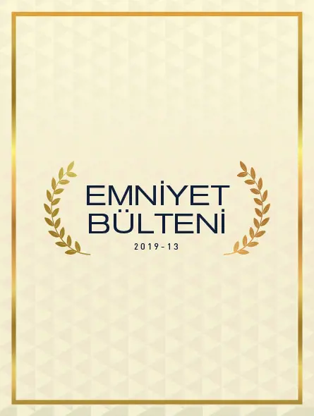 Emniyet Bülteni 2019 – 13