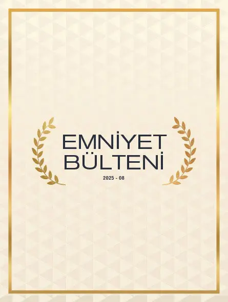 Emniyet Bülteni 2025 – 08