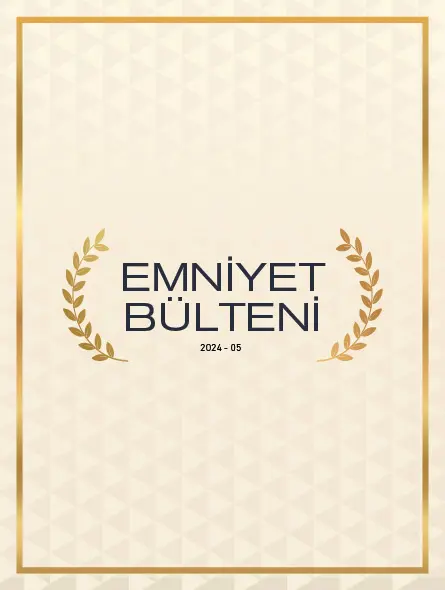 Emniyet Bülteni 2024 – 05