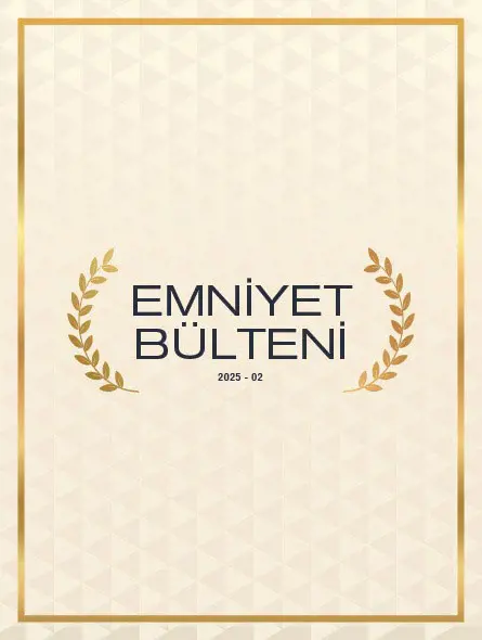 Emniyet Bülteni 2025 – 02