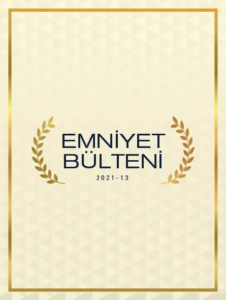 Emniyet Bülteni 2021 – 13