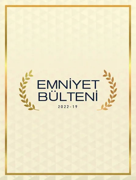 Emniyet Bülteni 2022 – 19