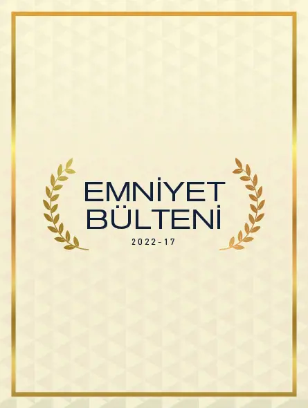 Emniyet Bülteni 2022 – 17