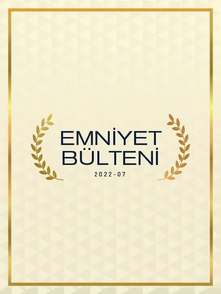 Emniyet Bülteni 2022 – 07
