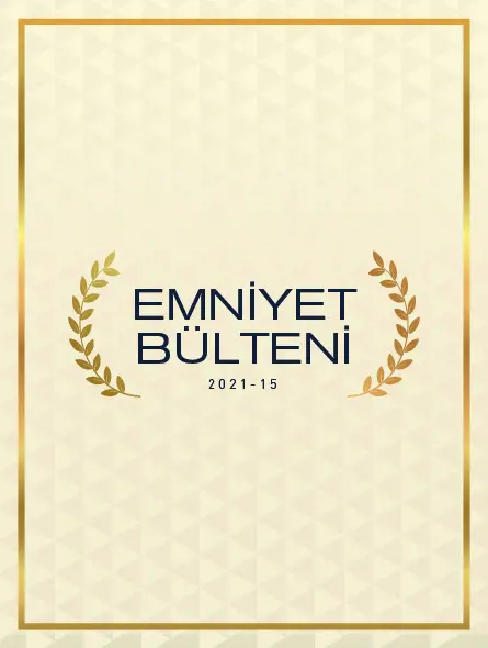 Emniyet Bülteni 2021 – 15