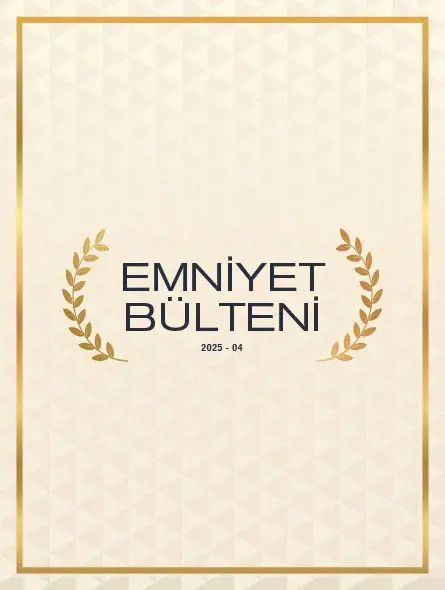Emniyet Bülteni 2025 – 04