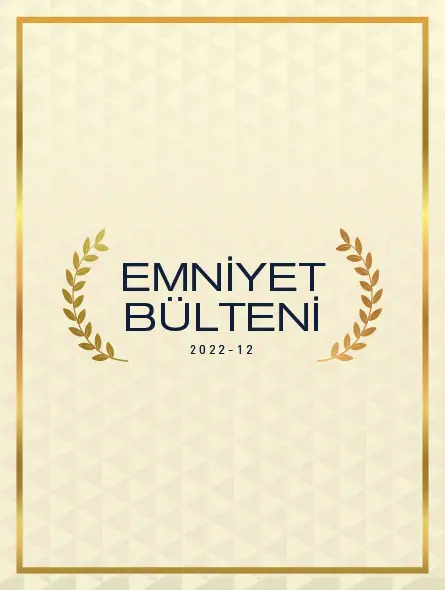 Emniyet Bülteni 2022 – 12