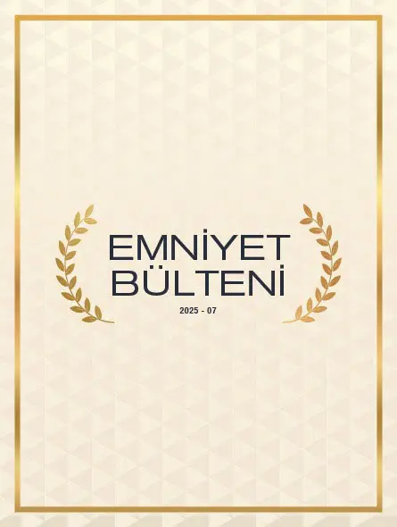 Emniyet Bülteni 2025 – 07