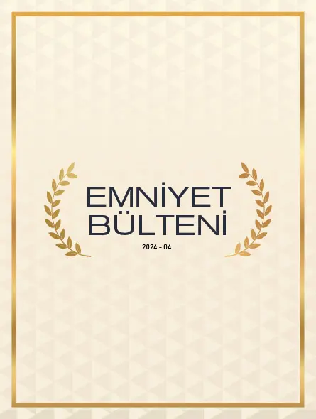 Emniyet Bülteni 2024 – 04