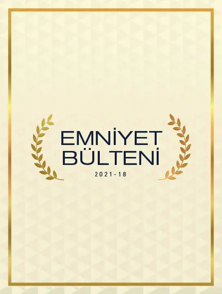 Emniyet Bülteni 2021 – 18